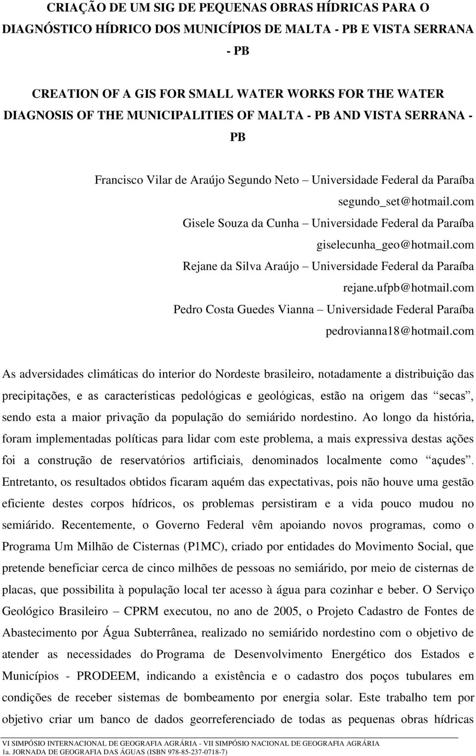 com Gisele Souza da Cunha Universidade Federal da Paraíba giselecunha_geo@hotmail.com Rejane da Silva Araújo Universidade Federal da Paraíba rejane.ufpb@hotmail.