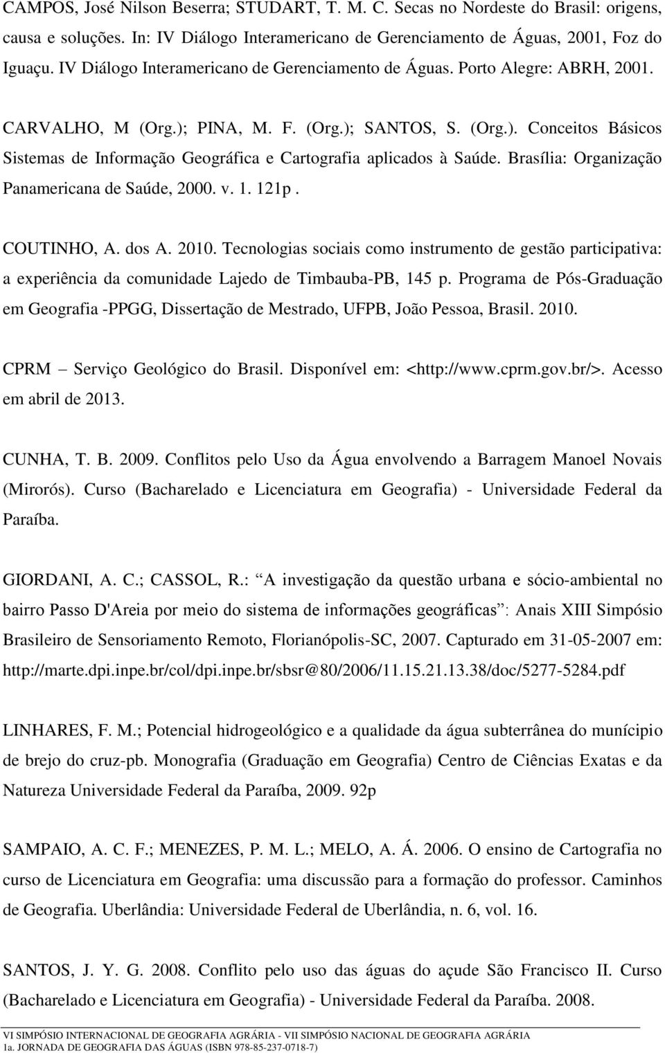 Brasília: Organização Panamericana de Saúde, 2000. v. 1. 121p. COUTINHO, A. dos A. 2010.