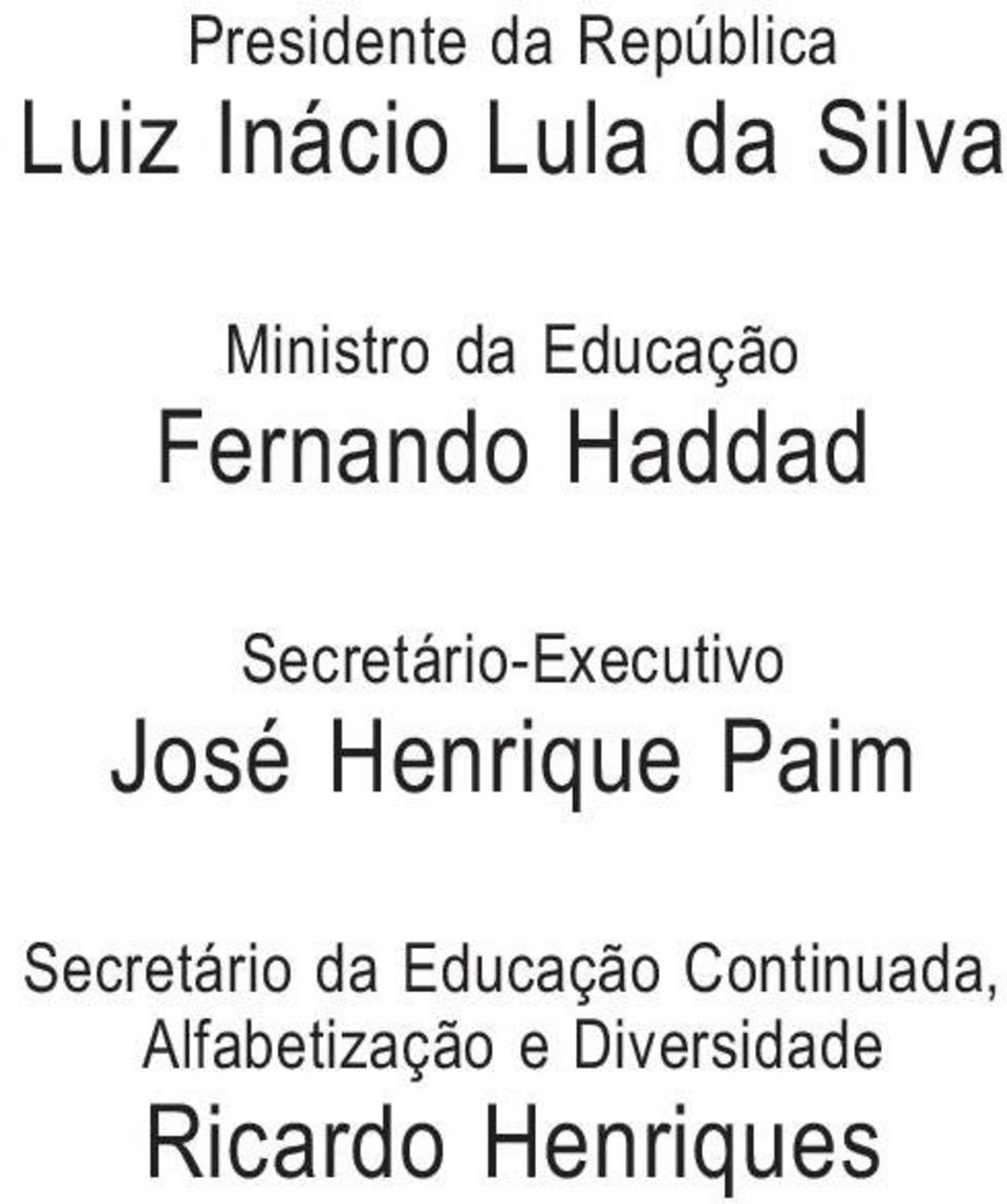 Secretário-Executivo José Henrique Paim Secretário