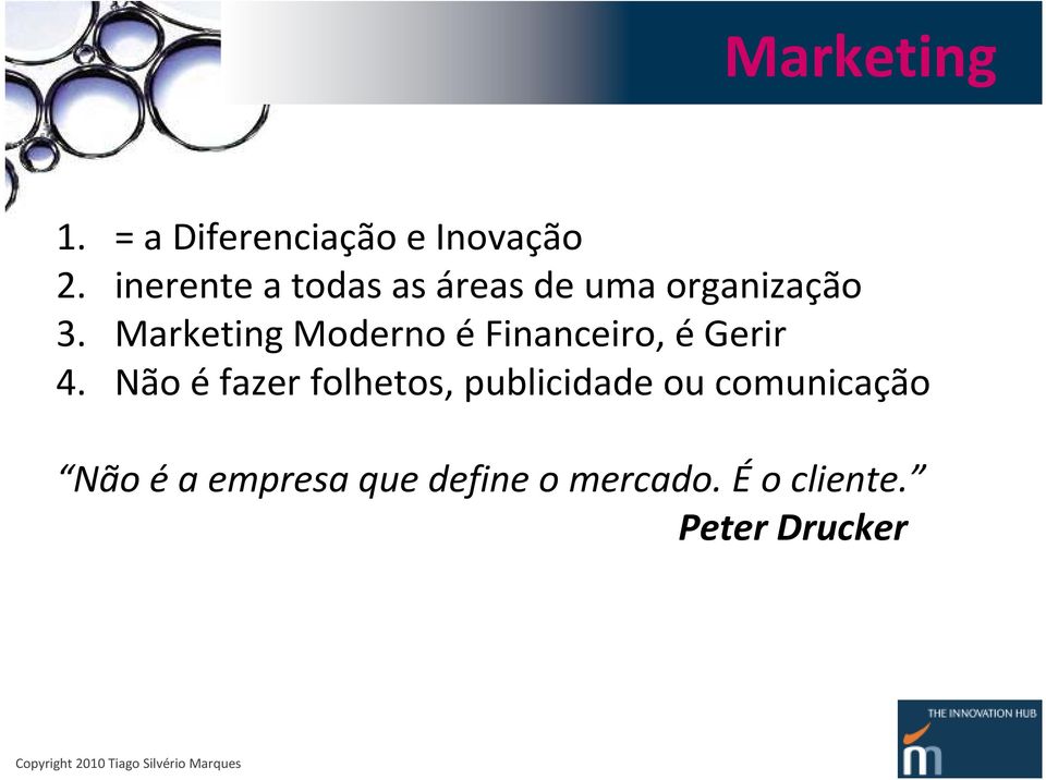 Marketing Moderno é Financeiro, é Gerir 4.
