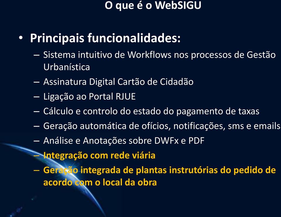 pagamento de taxas Geração automática de ofícios, notificações, sms e emails Análise e Anotações sobre