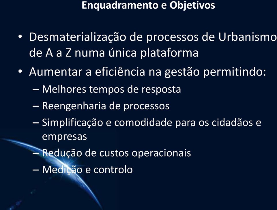 Melhores tempos de resposta Reengenharia de processos Simplificação e