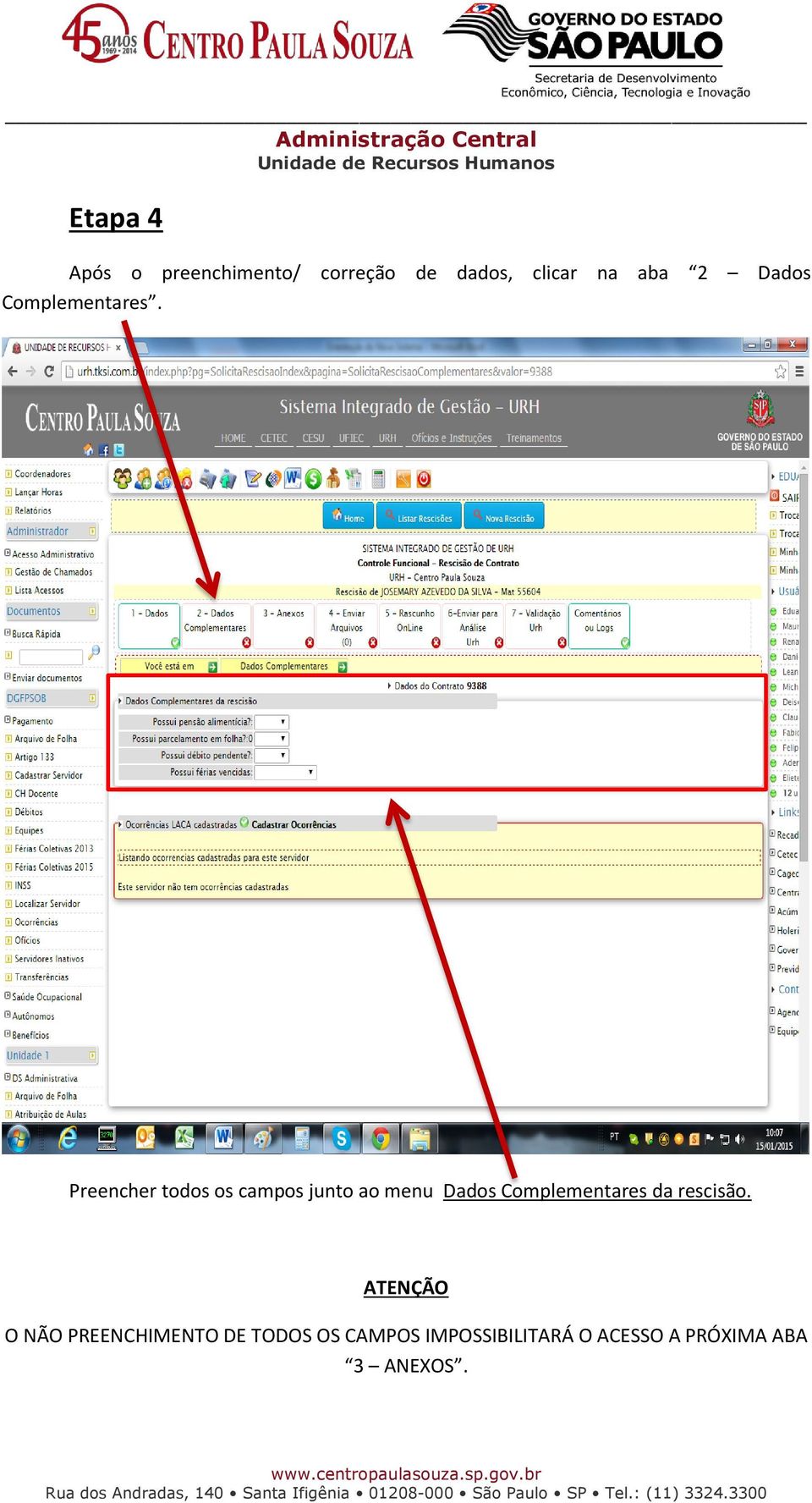 Preencher todos os campos junto ao menu Dados Complementares da