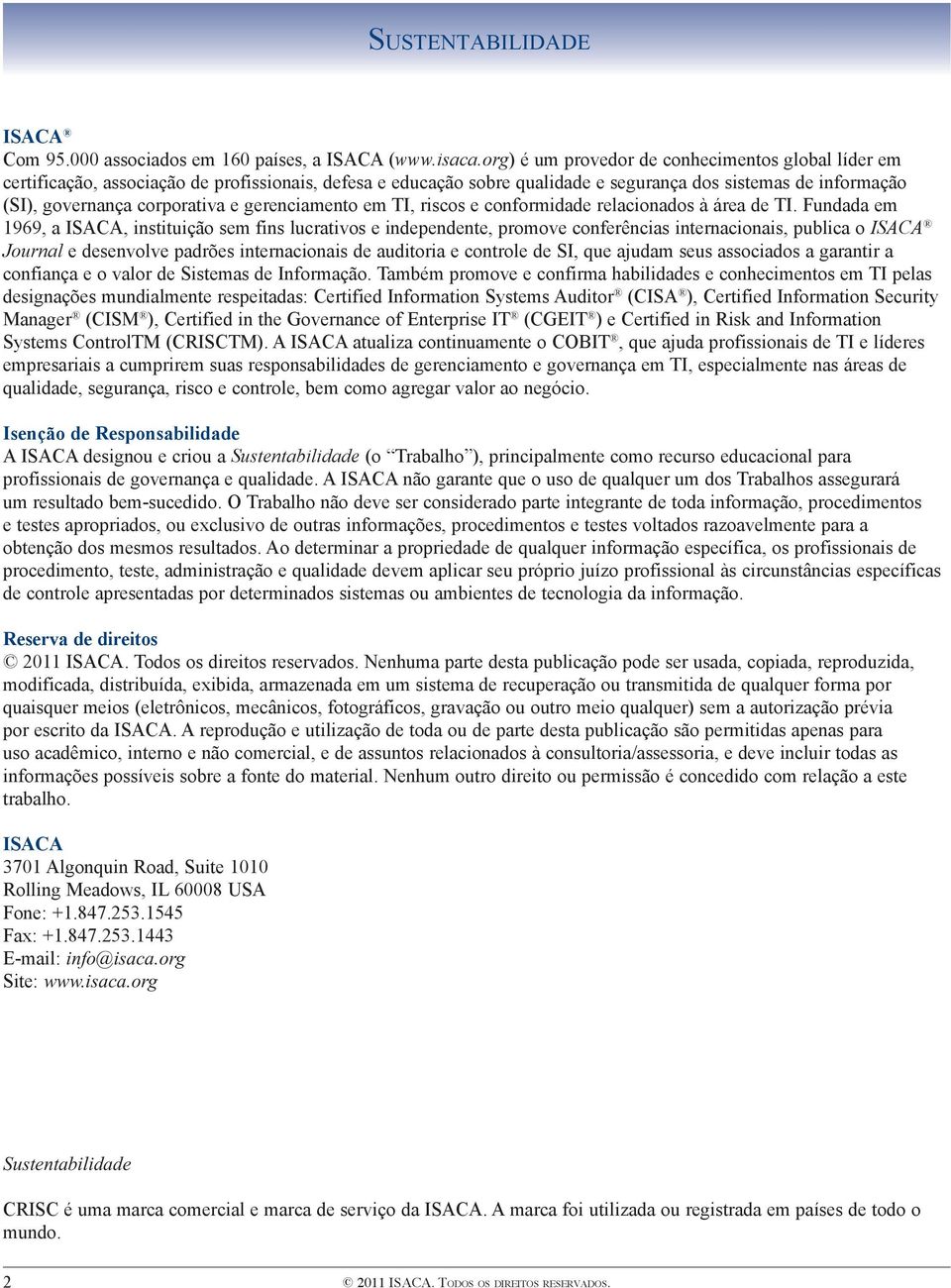 gerenciamento em TI, riscos e conformidade relacionados à área de TI.