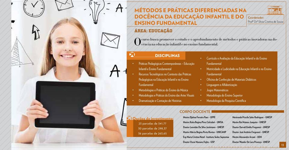 Práticas Pedagógicas Contemporâneas Educação Infantil e Ensino Fundamental Recursos Tecnológicos no Contexto das Práticas Pedagógicas na Educação Infantil e no Ensino Fundamental Metodologias e