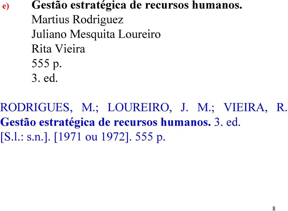 p. 3. ed. RODRIGUES, M.; LOUREIRO, J. M.; VIEIRA, R.