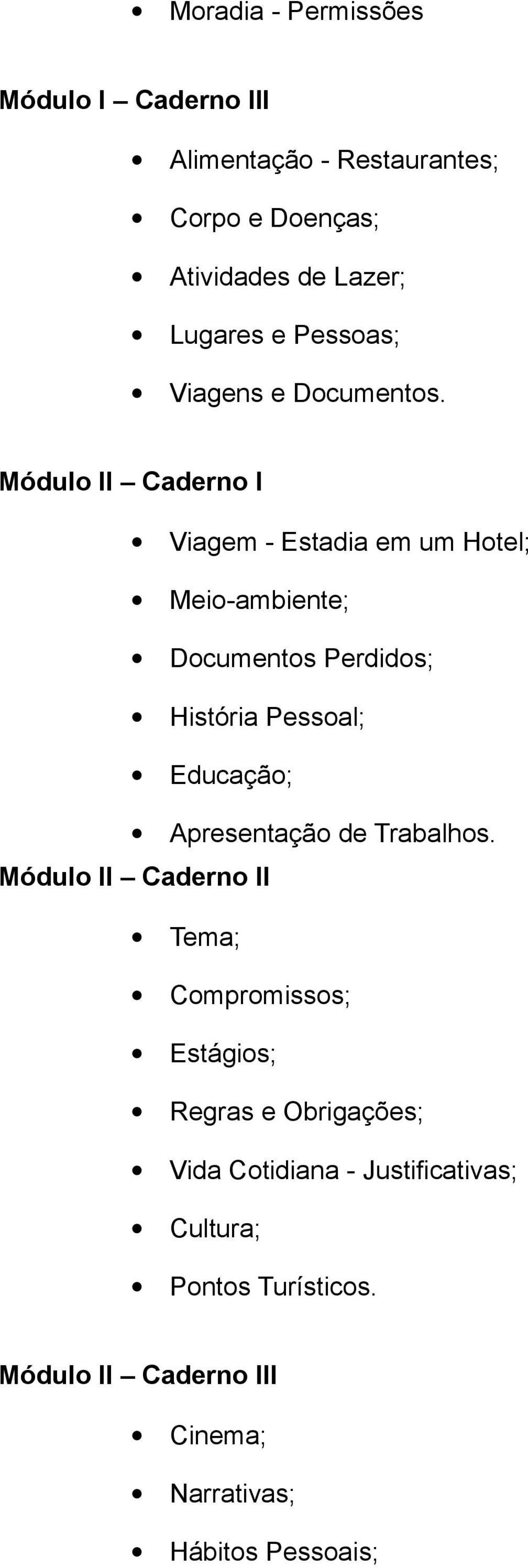 Módulo II Caderno I Viagem - Estadia em um Hotel; Meio-ambiente; Documentos Perdidos; História Pessoal; Educação;