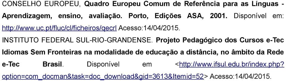 INSTITUTO FEDERAL SUL-RIO-GRANDENSE.