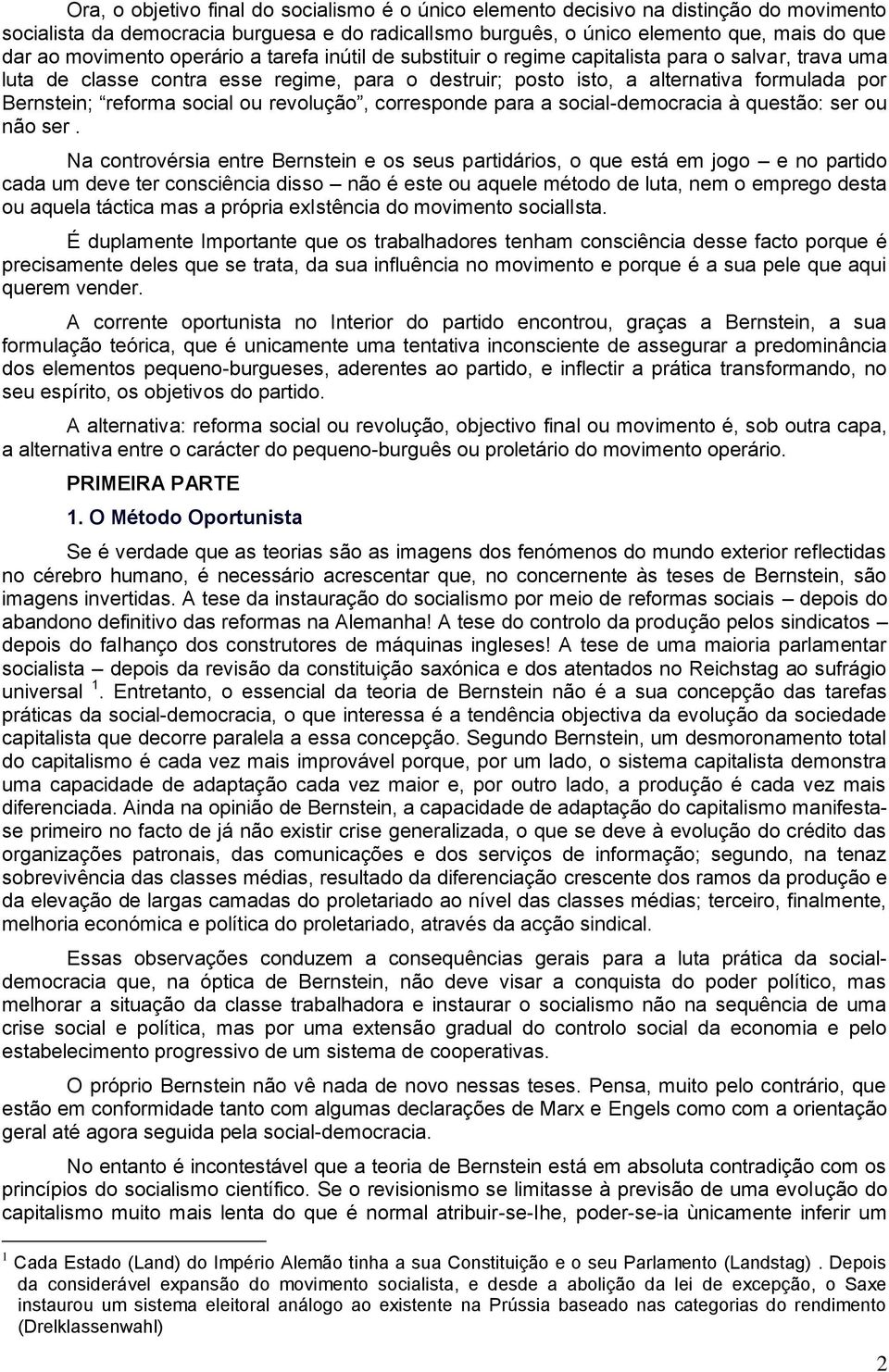 reforma social ou revolução, corresponde para a social-democracia à questão: ser ou não ser.