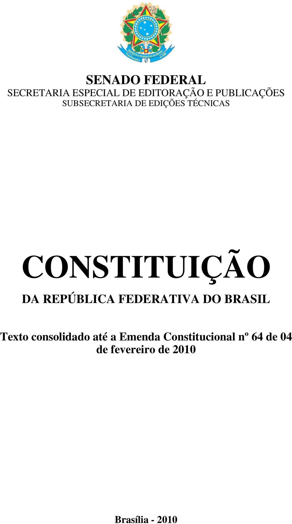 DA REPÚBLICA FEDERATIVA DO BRASIL Texto consolidado até a