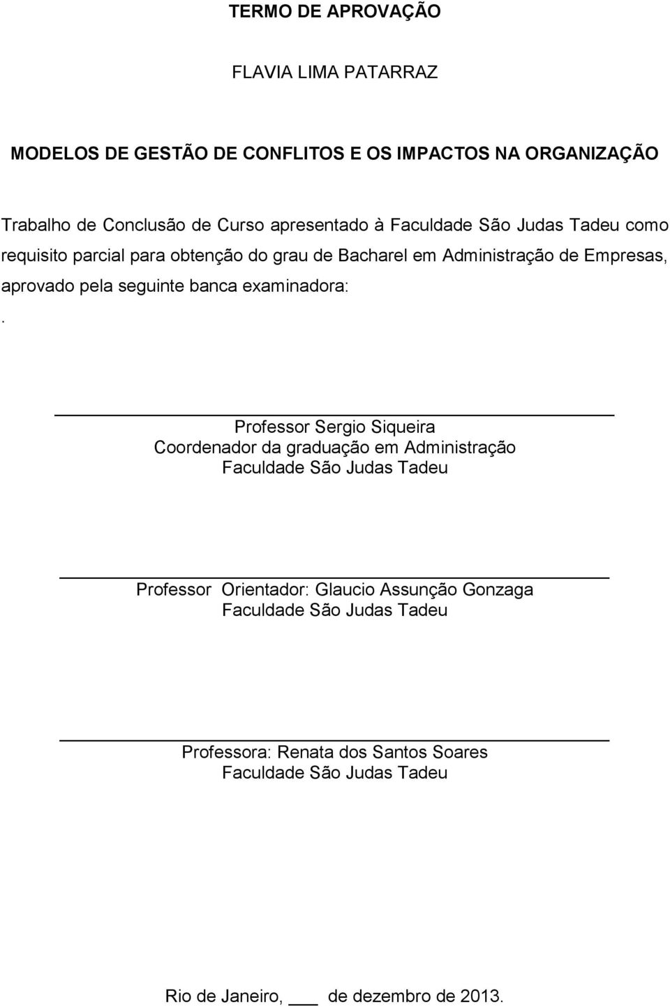 seguinte banca examinadora:.