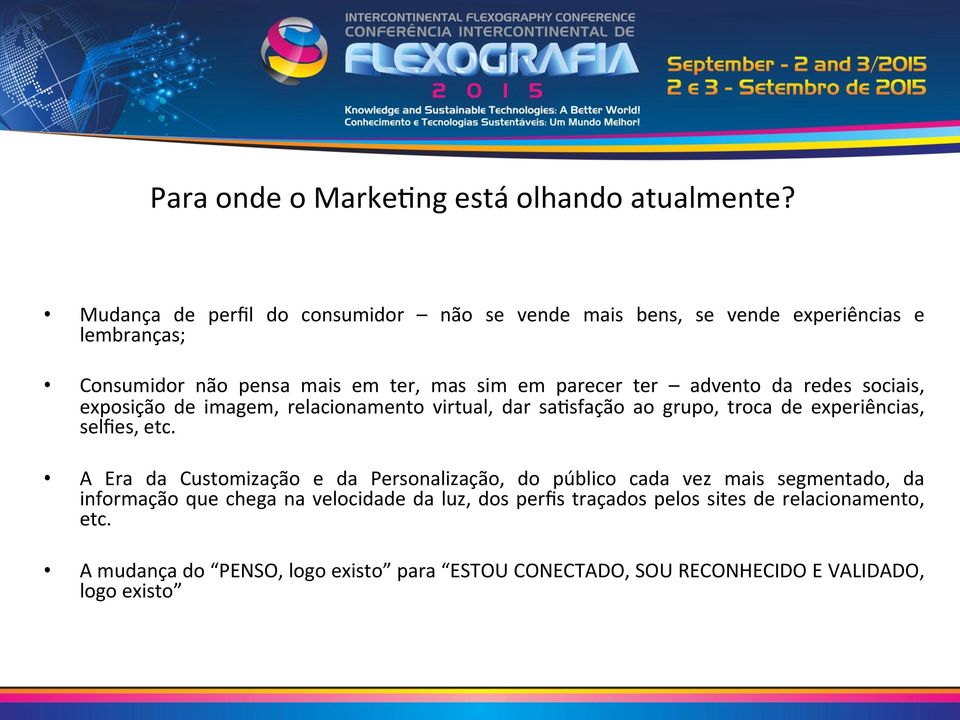 advento da redes sociais, exposição de imagem, relacionamento virtual, dar sa7sfação ao grupo, troca de experiências, selfies, etc.