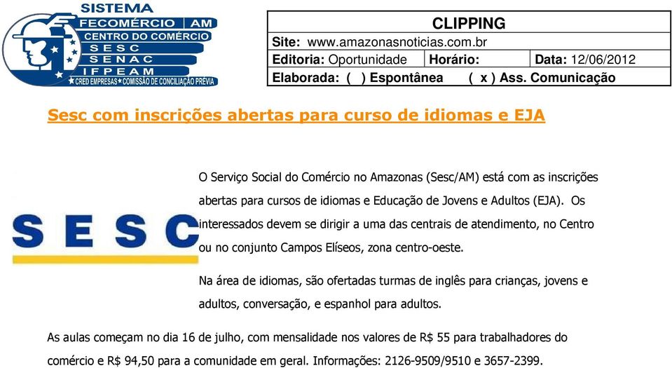 inscrições abertas para cursos de idiomas e Educação de Jovens e Adultos (EJA).