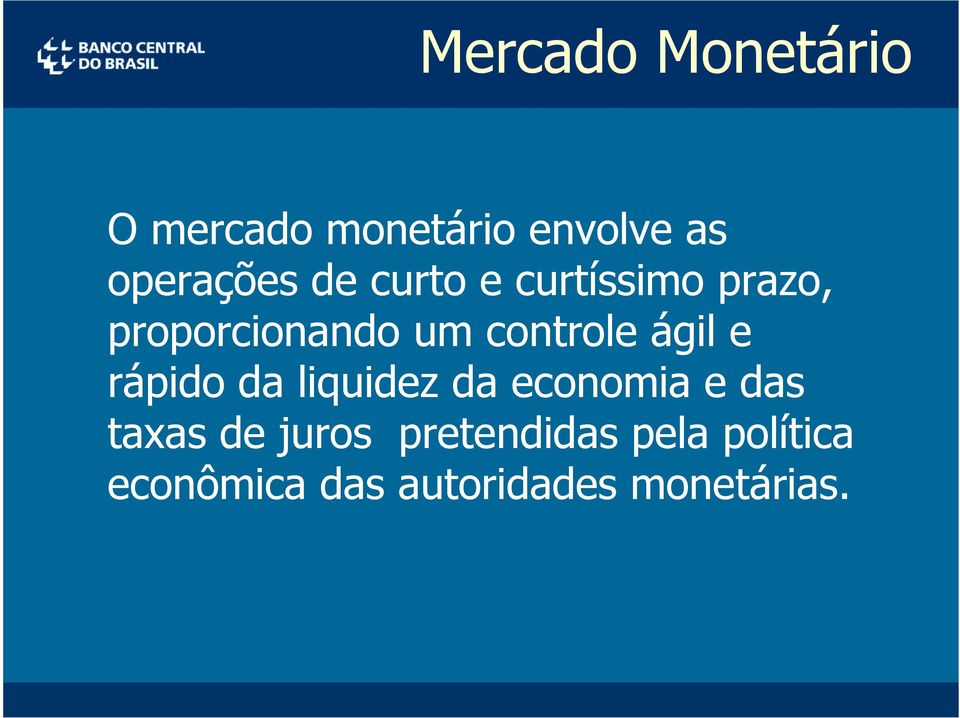 ágil e rápido da liquidez da economia e das taxas de juros