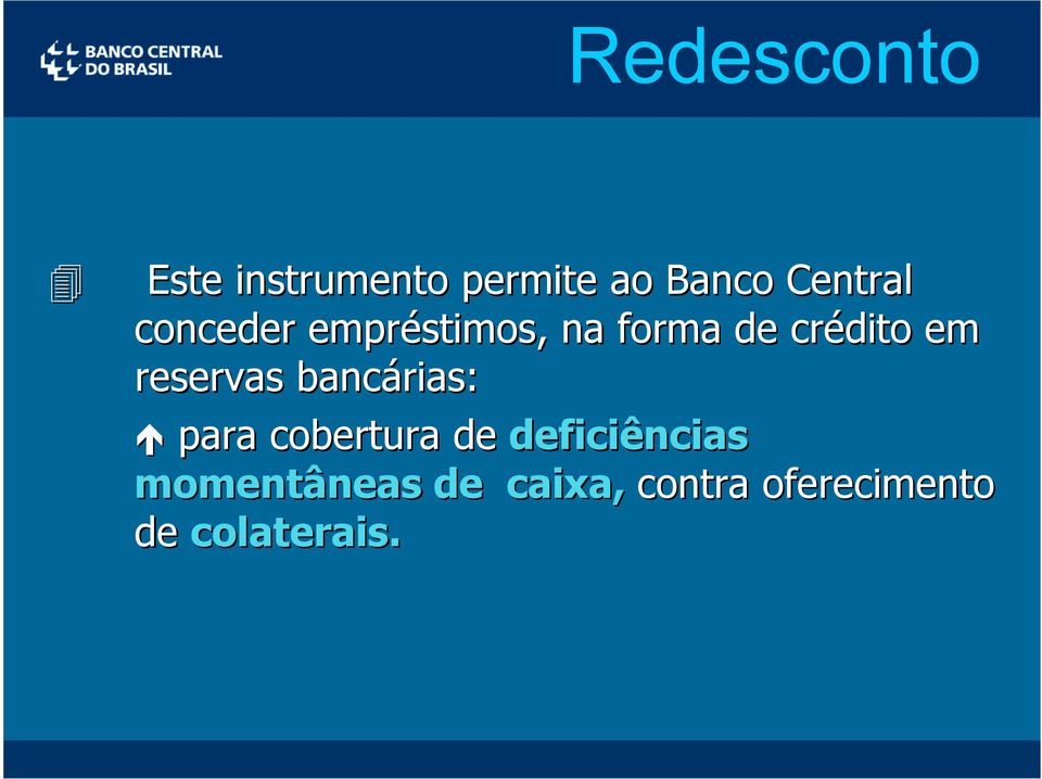 em reservas bancárias: para cobertura de