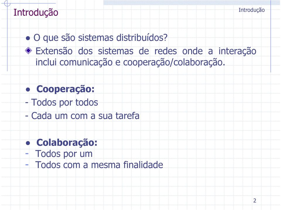 comunicação e cooperação/colaboração.