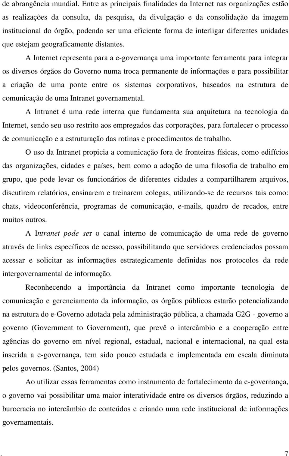 forma de interligar diferentes unidades que estejam geograficamente distantes.