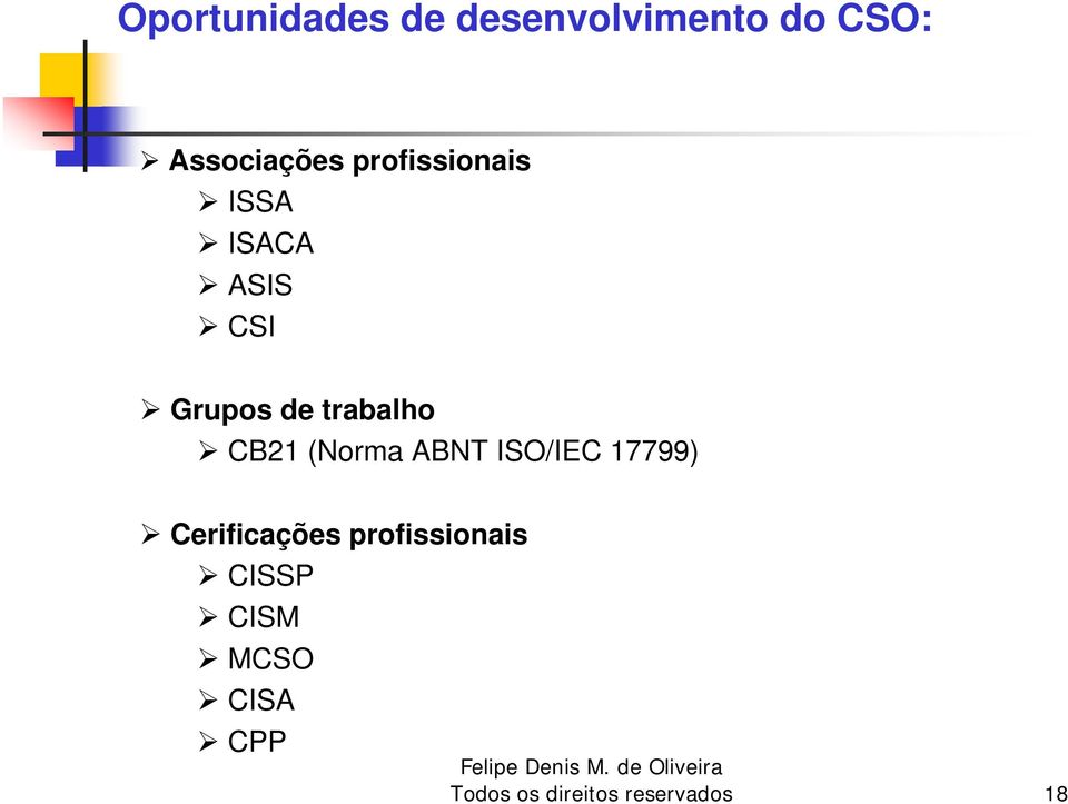 CB21 (Norma ABNT ISO/IEC 17799) Cerificações