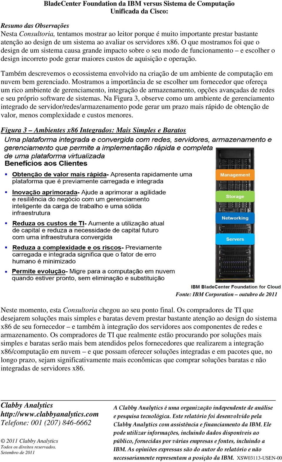 Também descrevemos o ecossistema envolvido na criação de um ambiente de computação em nuvem bem gerenciado.