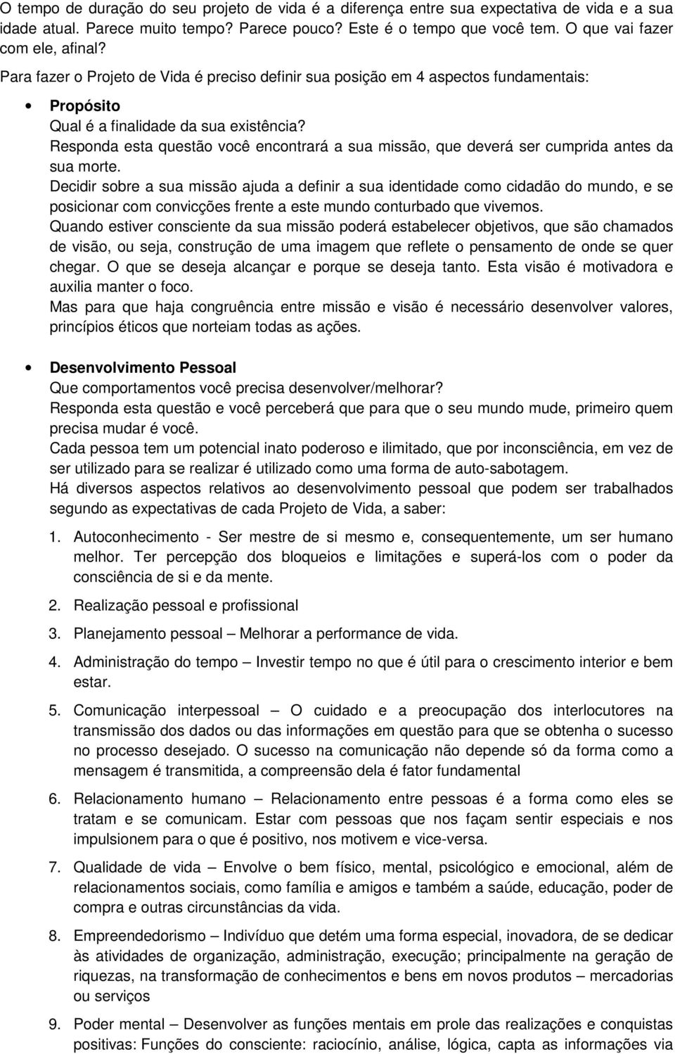 Responda esta questão você encontrará a sua missão, que deverá ser cumprida antes da sua morte.