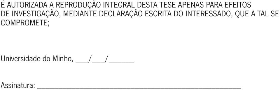 DECLARAÇÃO ESCRITA DO INTERESSADO, QUE A TAL SE