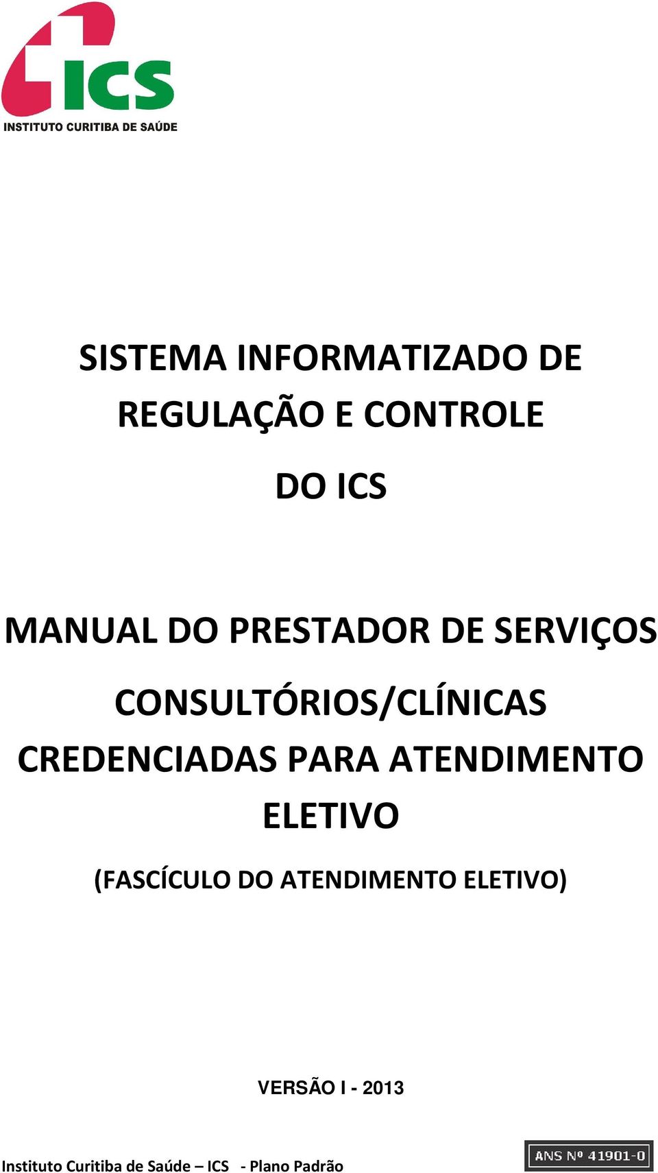 PARA ATENDIMENTO ELETIVO (FASCÍCULO DO ATENDIMENTO ELETIVO)