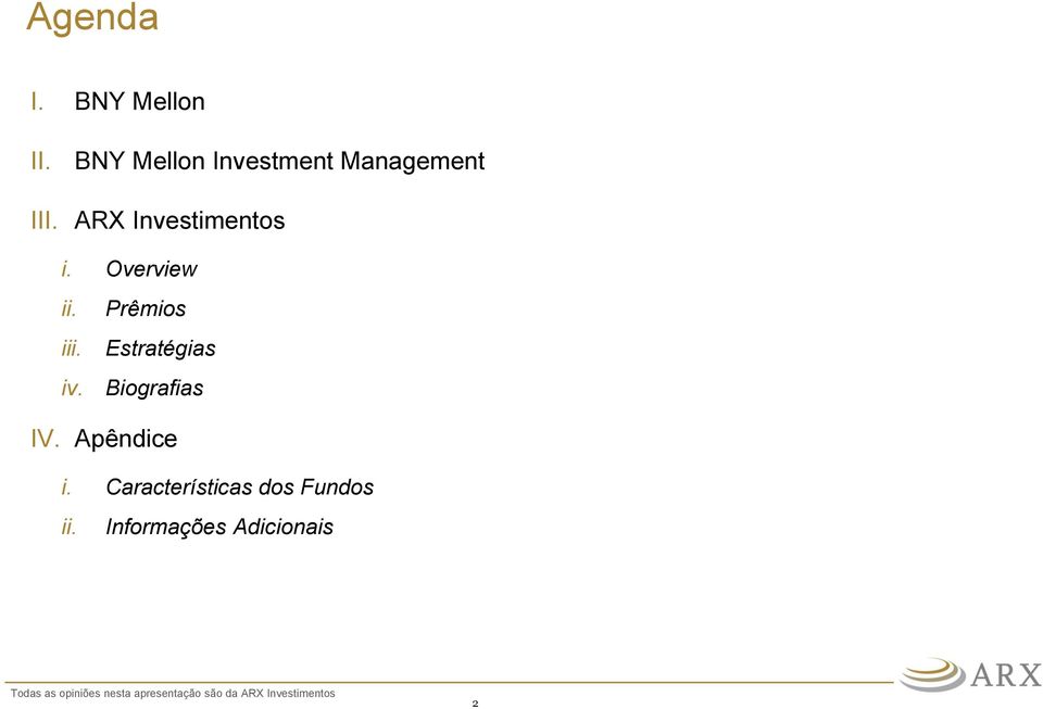 ARX Investimentos i. Overview ii. iii. iv.