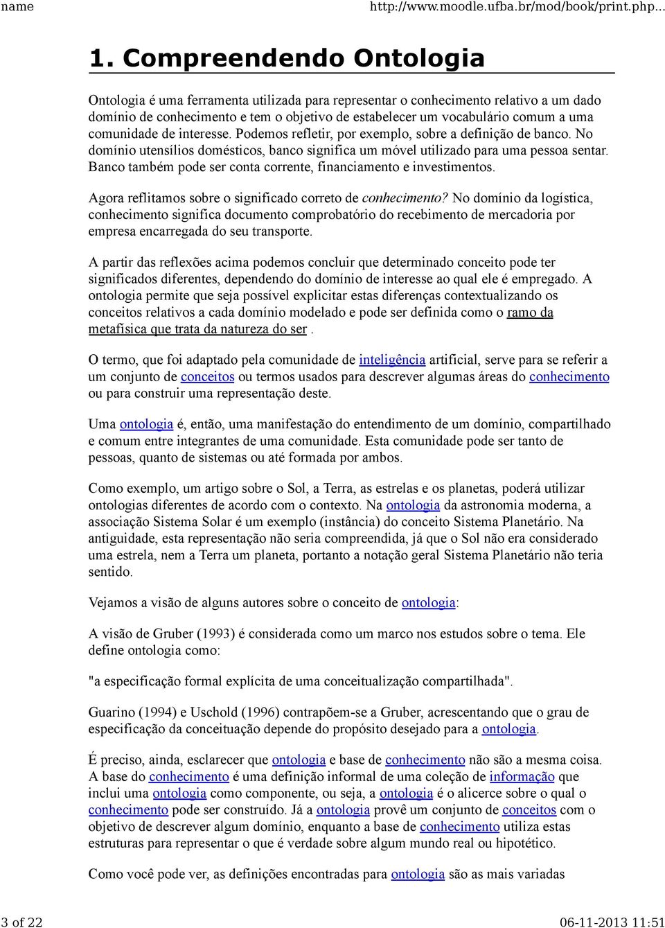 Banco também pode ser conta corrente, financiamento e investimentos. Agora reflitamos sobre o significado correto de conhecimento?