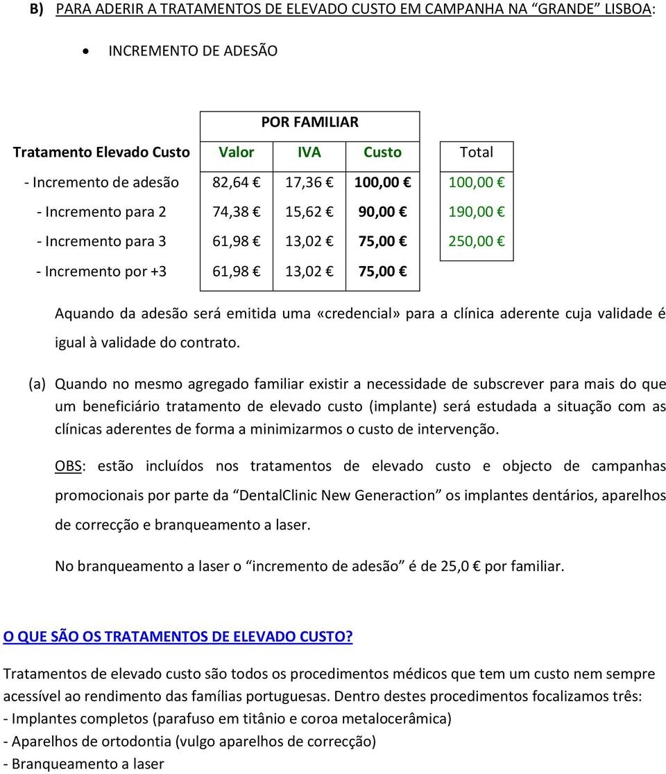 aderente cuja validade é igual à validade do contrato.