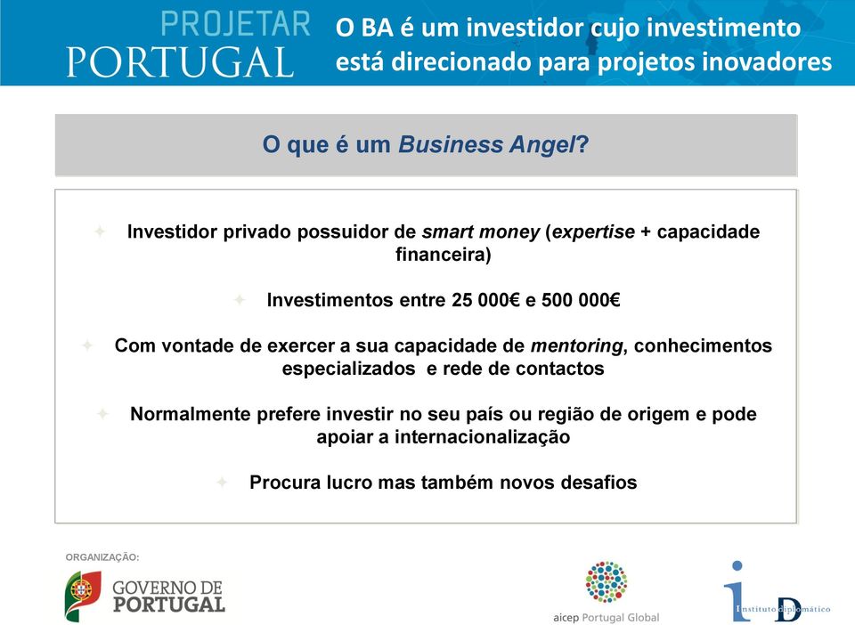 000 Com vontade de exercer a sua capacidade de mentoring, conhecimentos especializados e rede de contactos