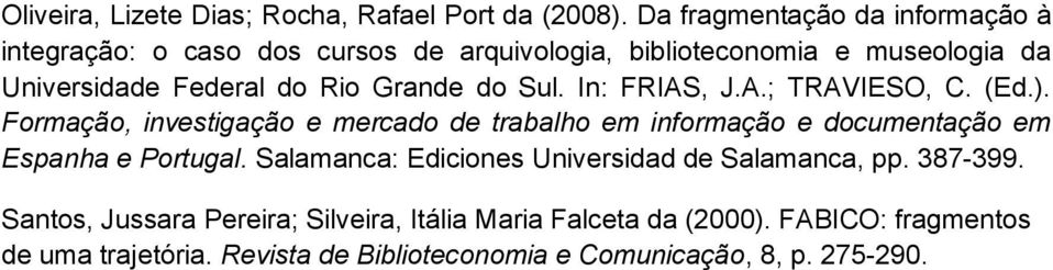 Grande do Sul. In: FRIAS, J.A.; TRAVIESO, C. (Ed.).