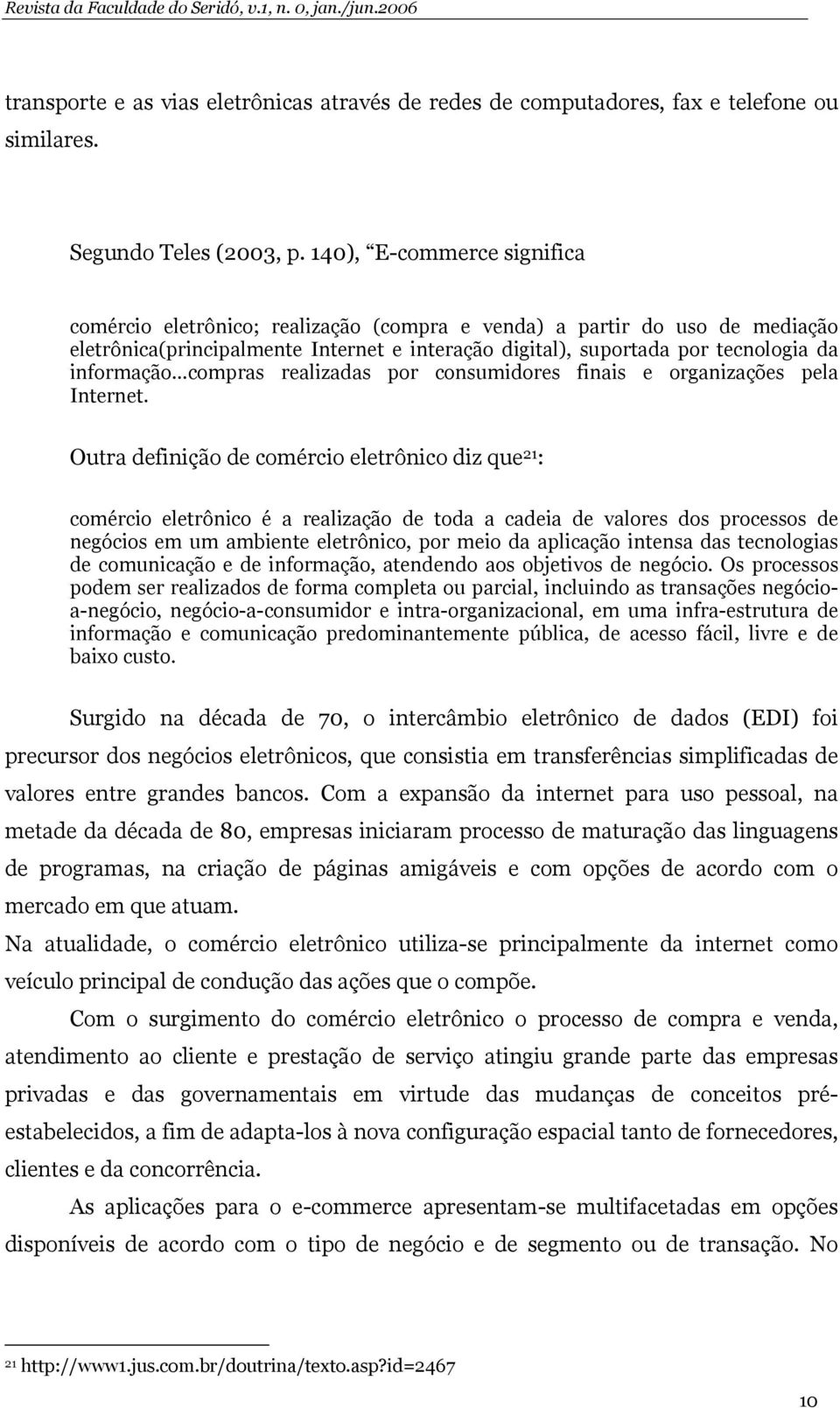 ..compras realizadas por consumidores finais e organizações pela Internet.