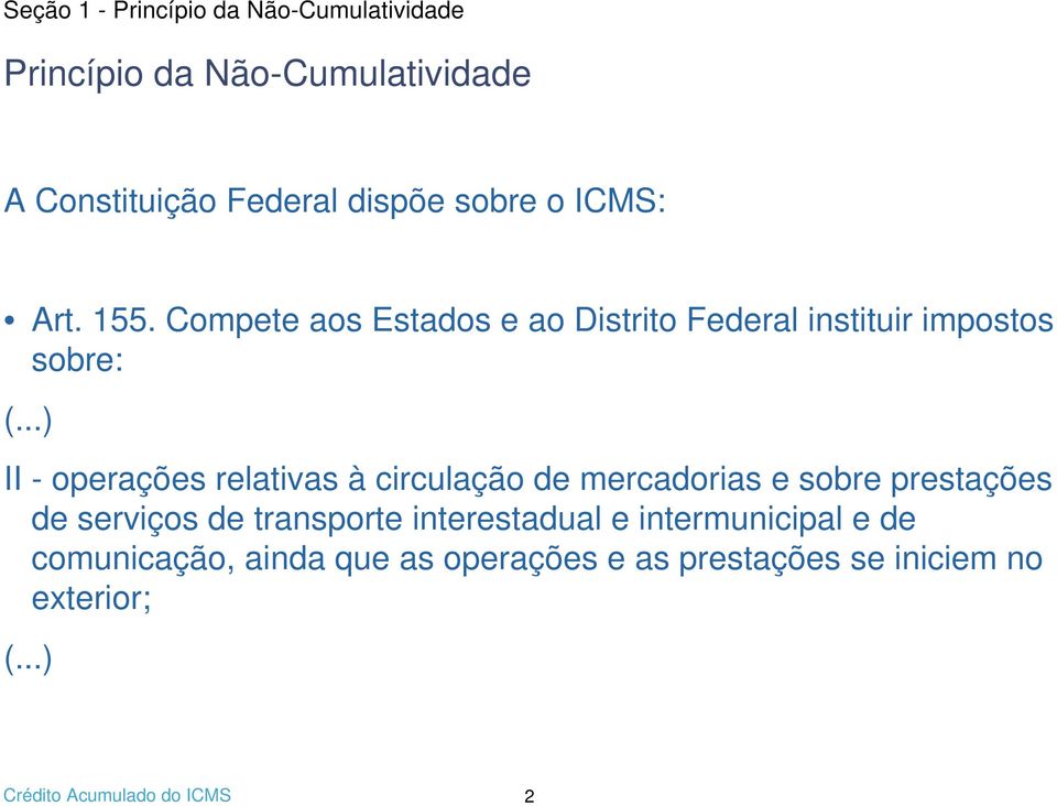 ..) II - operações relativas à circulação de mercadorias e sobre prestações de serviços de transporte