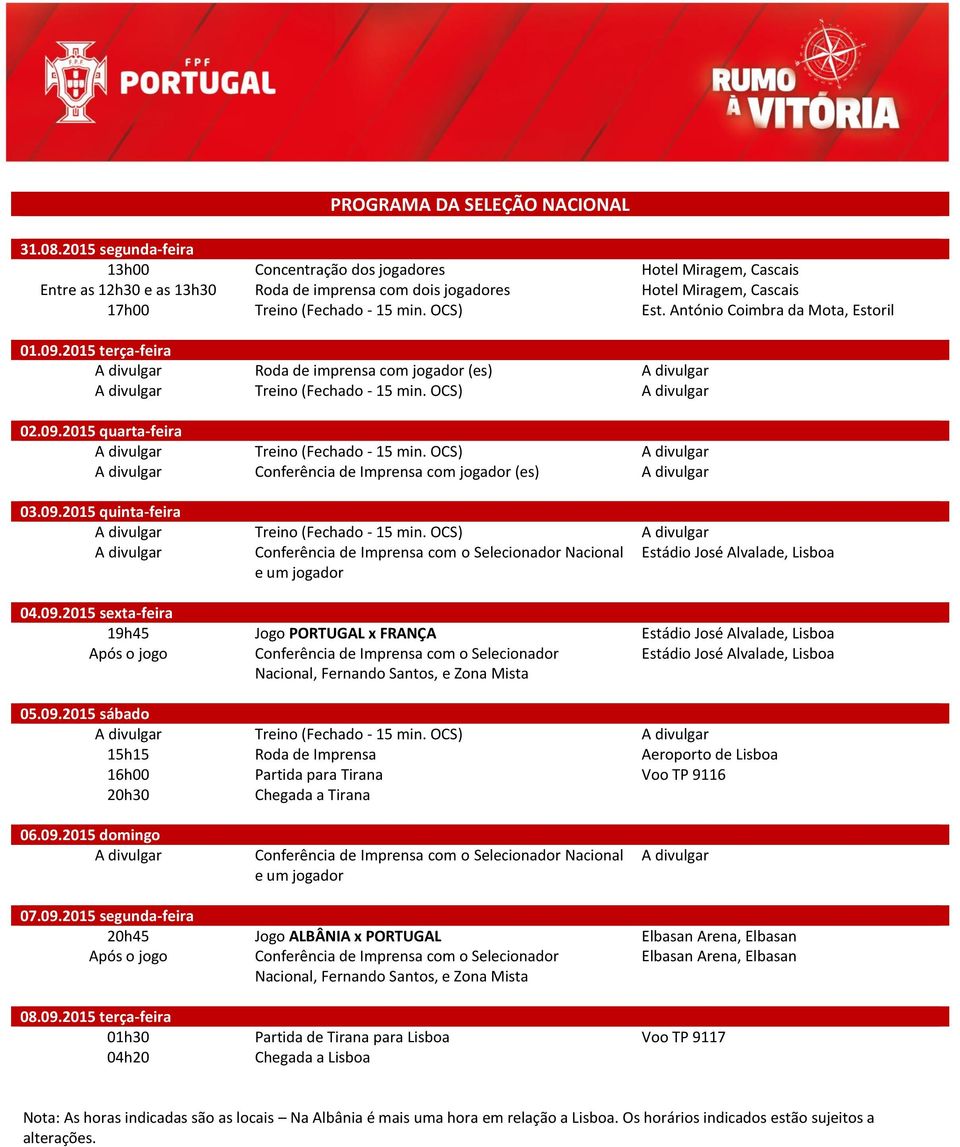 de imprensa com jogador (es) Conferência de Imprensa com jogador (es) Conferência de Imprensa com o Selecionador Nacional e um jogador Jogo PORTUGAL x FRANÇA Conferência de Imprensa com o