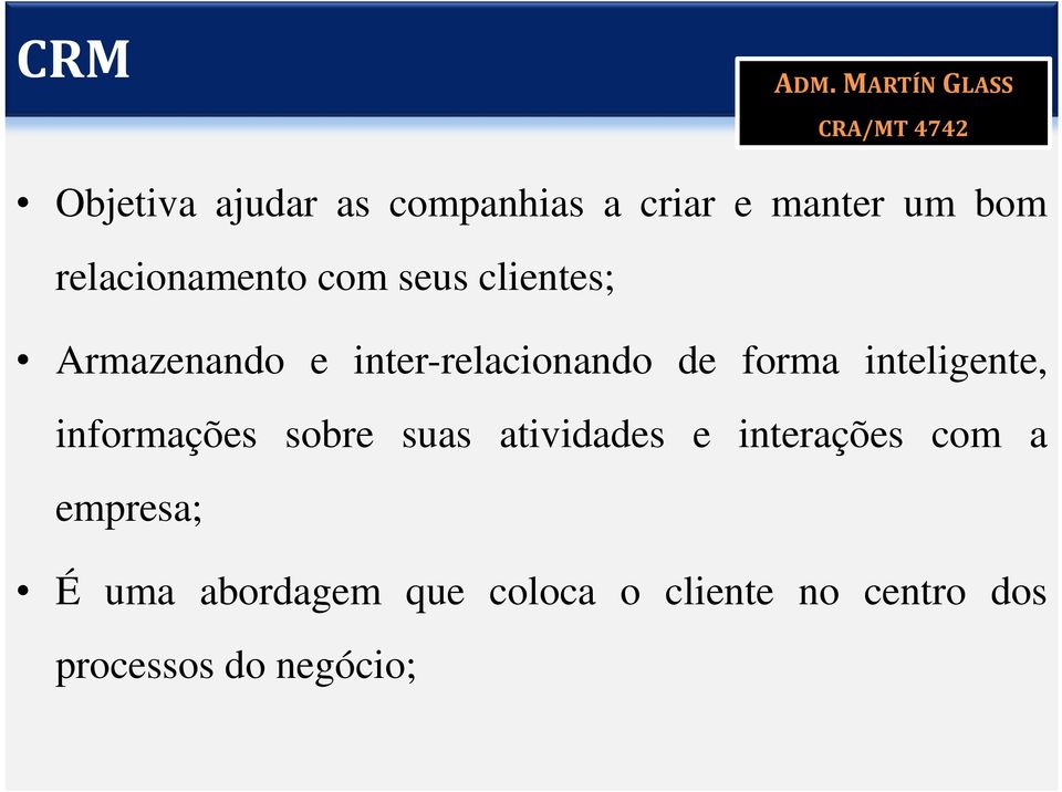 forma inteligente, informações sobre suas atividades e interações com