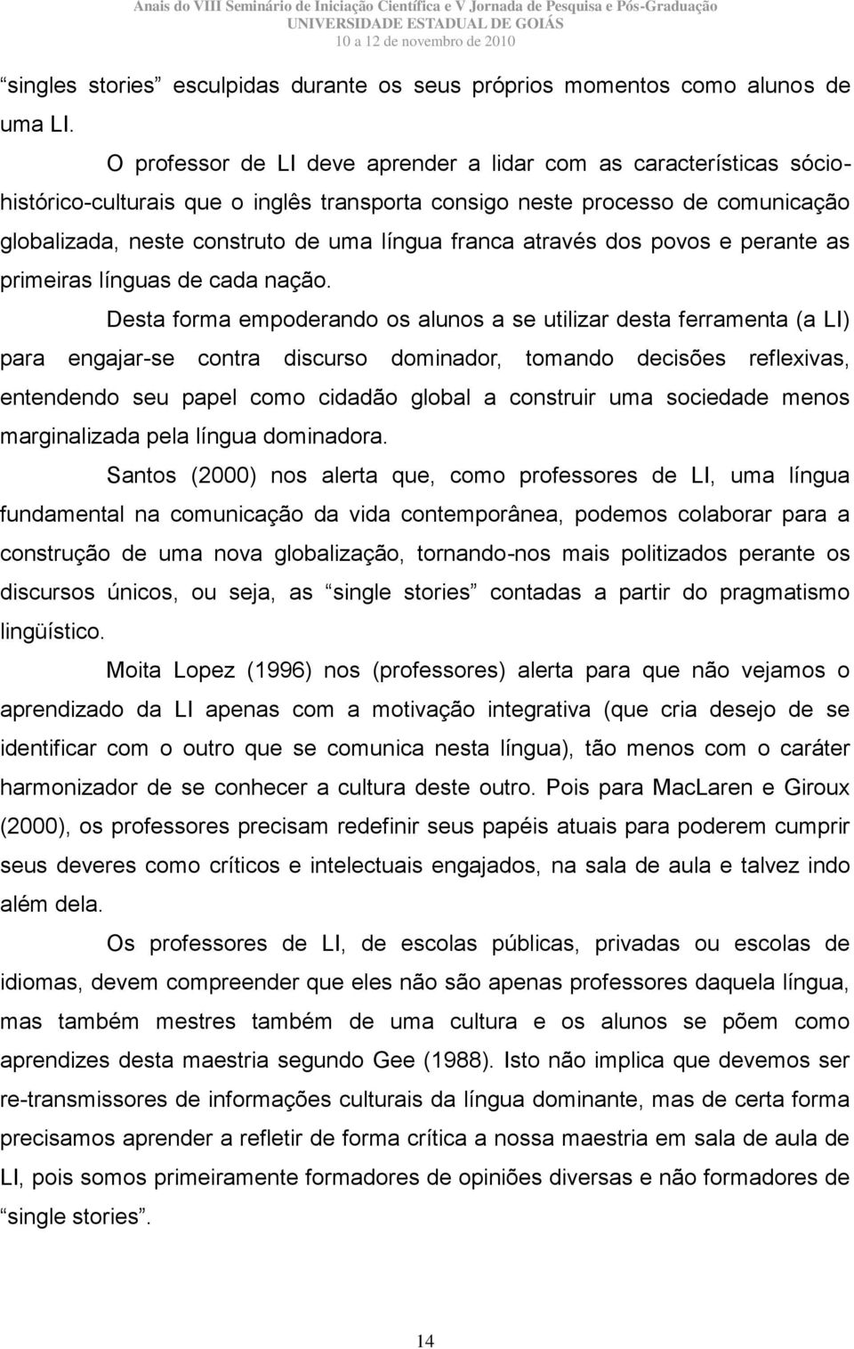 através dos povos e perante as primeiras línguas de cada nação.