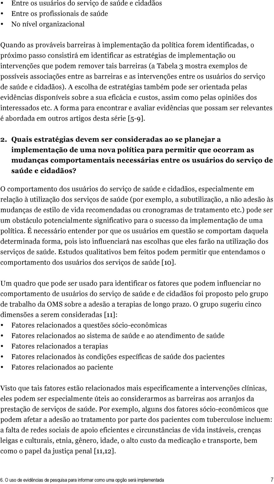 entre os usuários do serviço de saúde e cidadãos).