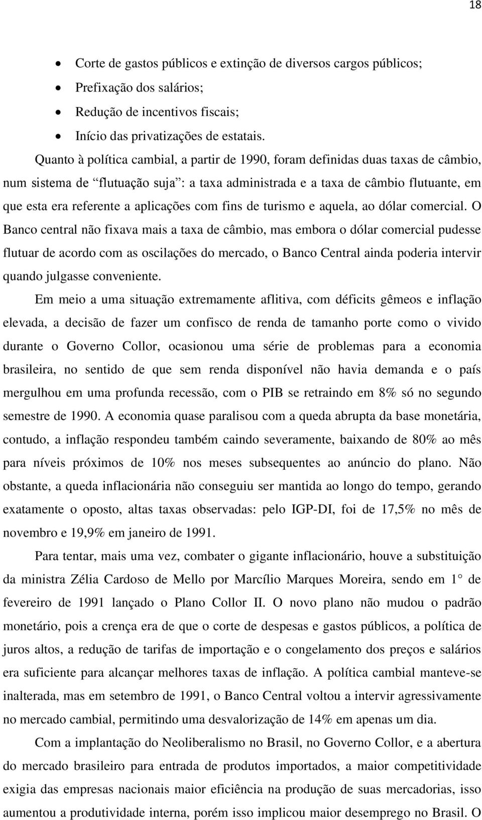 aplicações com fins de turismo e aquela, ao dólar comercial.