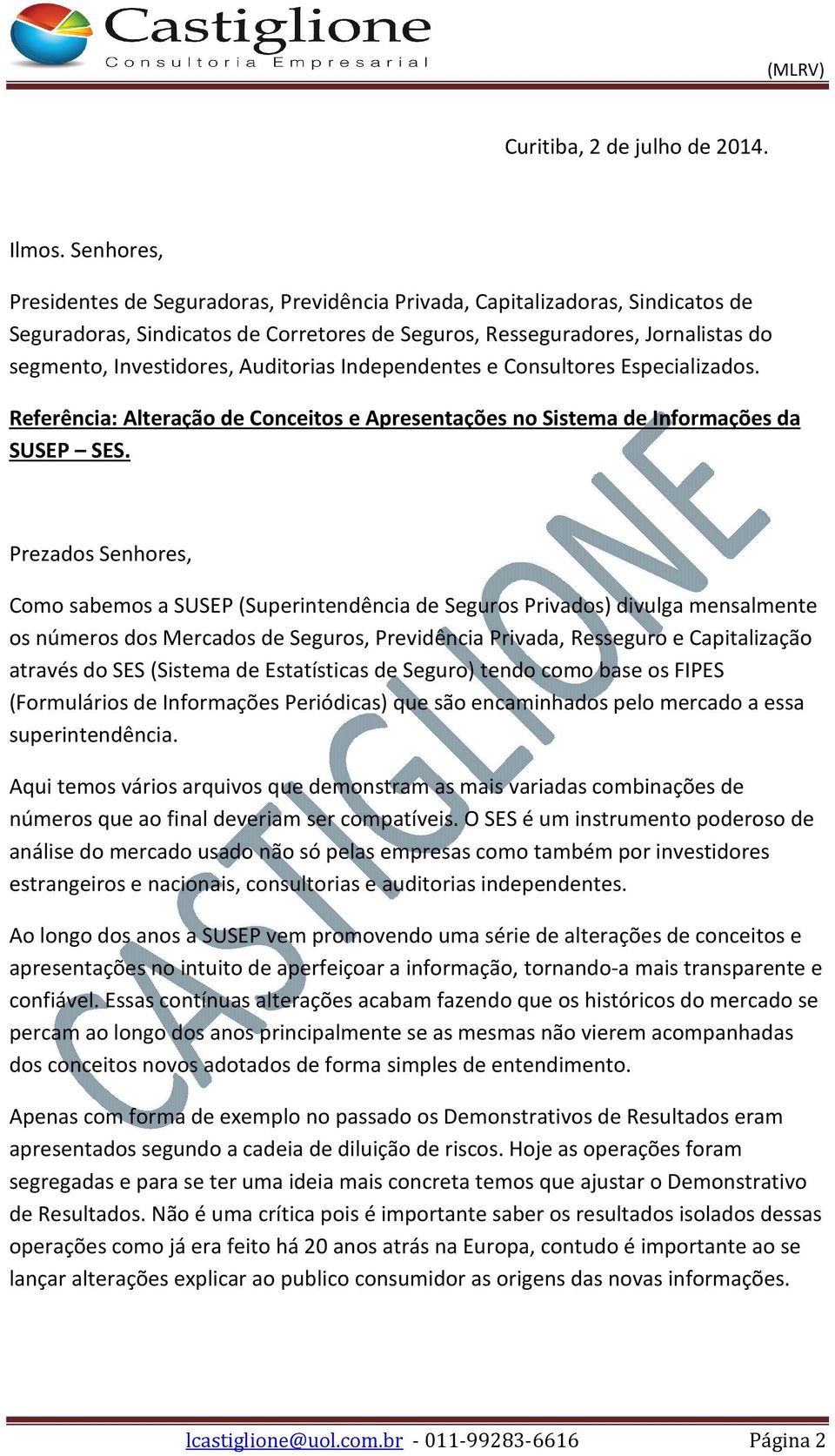 Auditorias Independentes e Consultores Especializados. Referência: Alteração de Conceitos e Apresentações no Sistema de Informações da SUSEP SES.