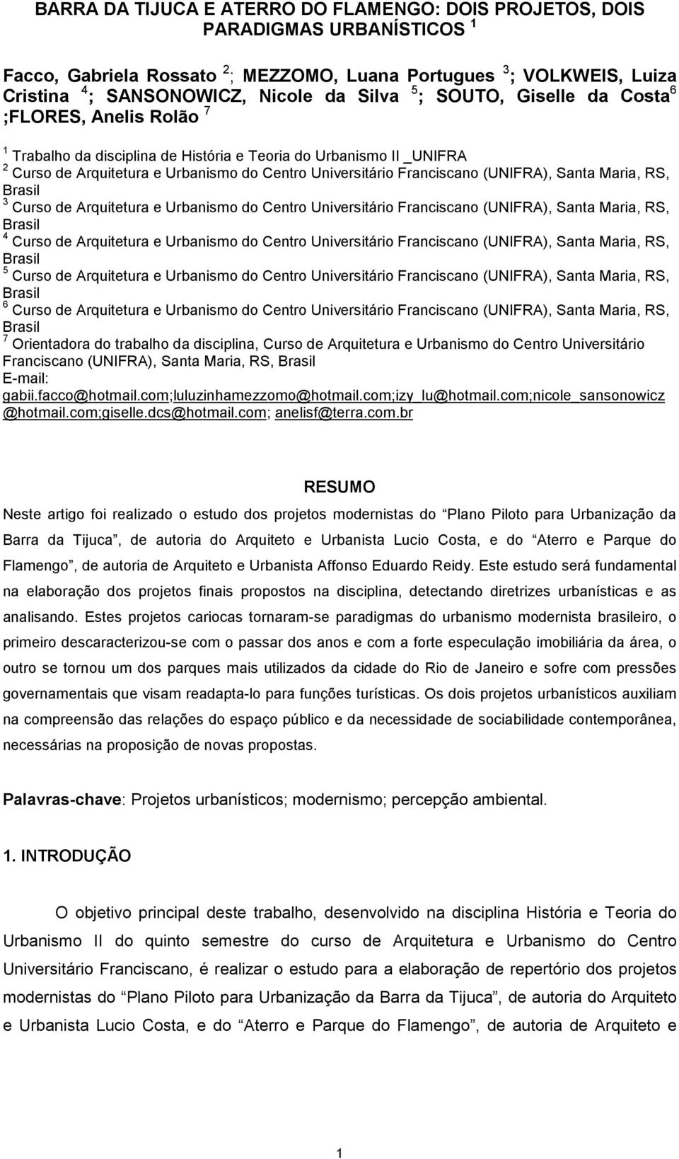 (UNIFRA), Santa Maria, RS, 3 Curso de Arquitetura e Urbanismo do Centro Universitário Franciscano (UNIFRA), Santa Maria, RS, 4 Curso de Arquitetura e Urbanismo do Centro Universitário Franciscano