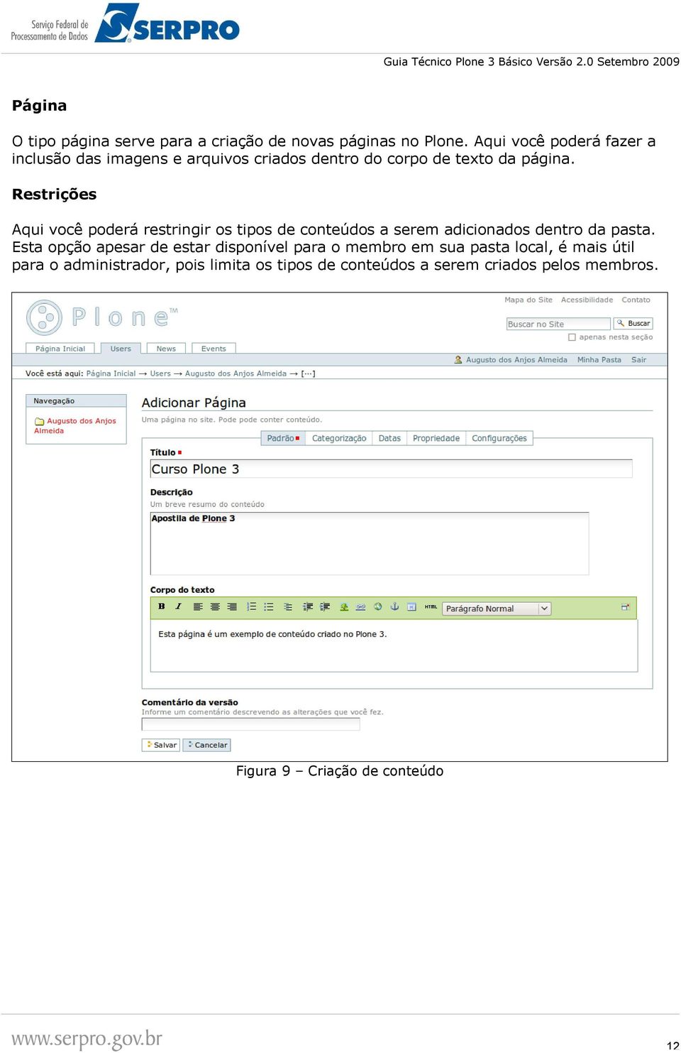 Restrições Aqui você poderá restringir os tipos de conteúdos a serem adicionados dentro da pasta.