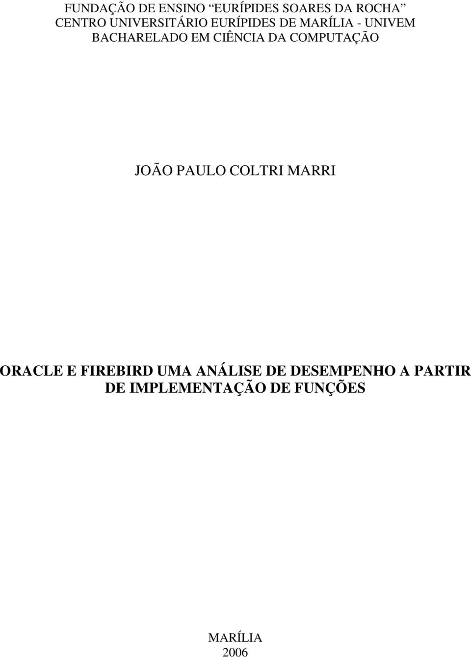 CIÊNCIA DA COMPUTAÇÃO JOÃO PAULO COLTRI MARRI ORACLE E