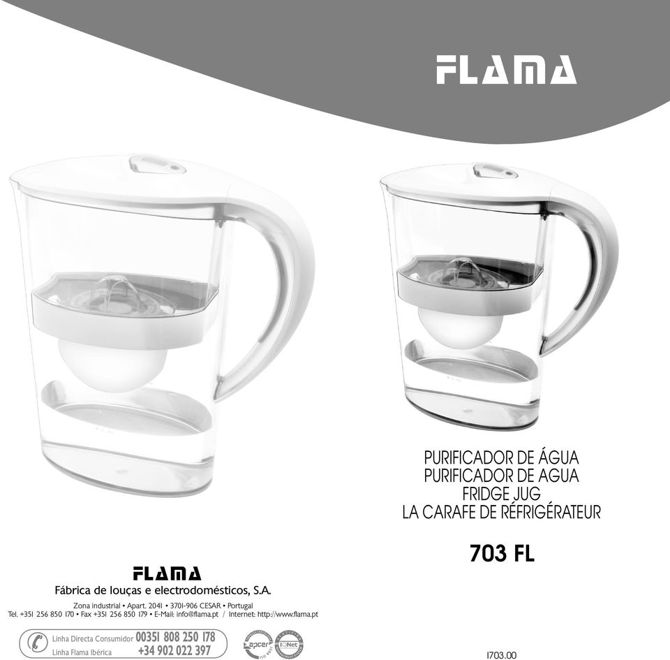 2041 3701-906 CESAR Portugal Tel. +351 256 850 170 Fax +351 256 850 179 E-Mail: info@flama.