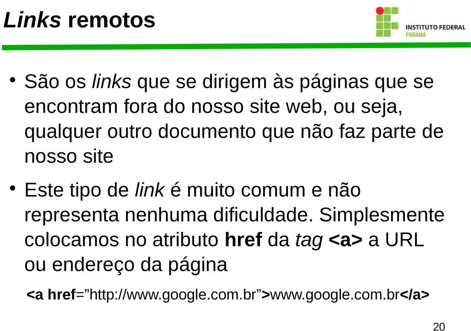 muito comum e não representa nenhuma dificuldade.