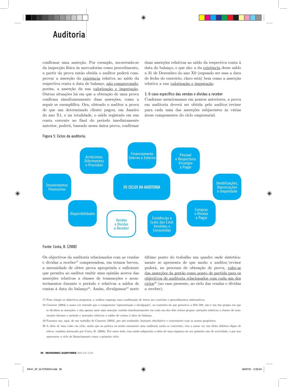 conta à data de balanço, não comprovando, porém, a asserção da sua valorização e imputação.