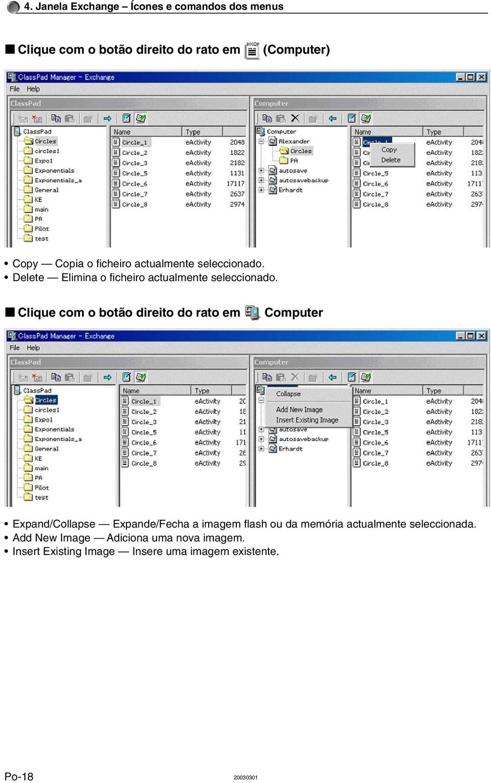 k Clique com o botão direito do rato em Computer Expand/Collapse Expande/Fecha a imagem flash ou da memória