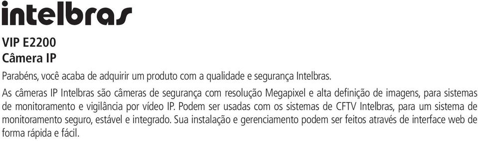 monitoramento e vigilância por vídeo IP.