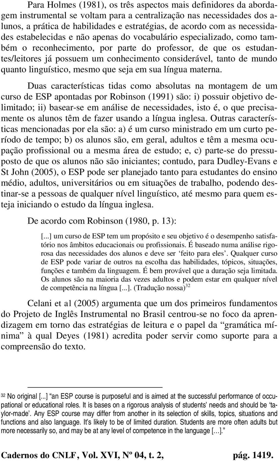 tanto de mundo quanto linguístico, mesmo que seja em sua língua materna.