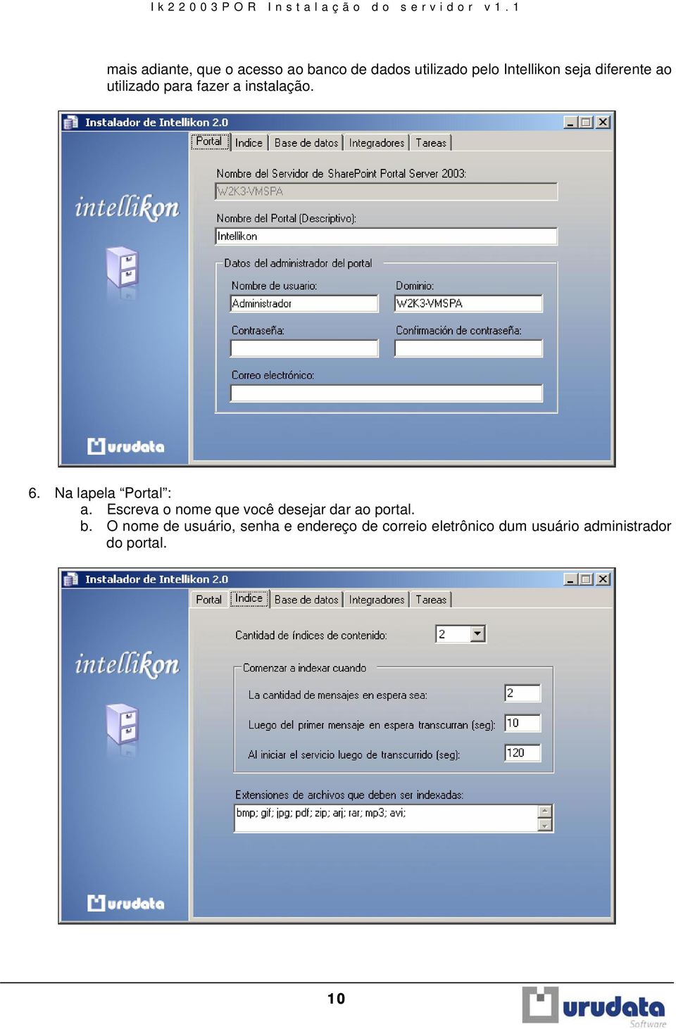 Na lapela Portal : a. Escreva o nome que você desejar dar ao portal. b.