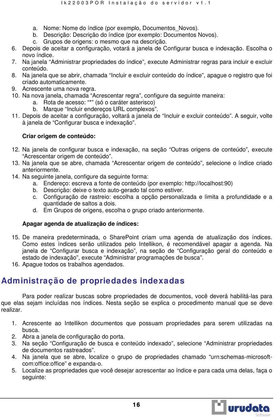 Na janela Administrar propriedades do índice, execute Administrar regras para incluir e excluir conteúdo. 8.